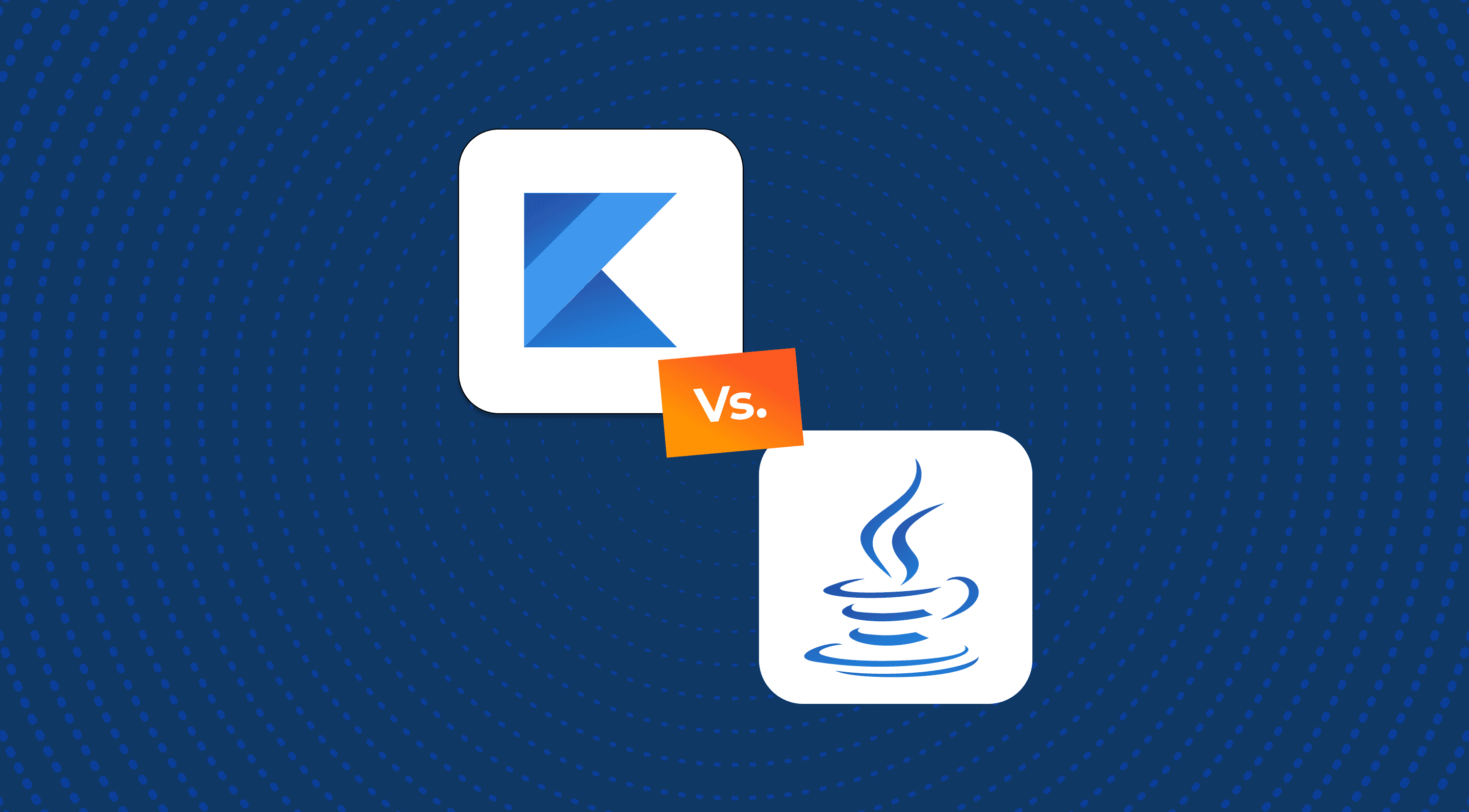 Kotlin vs. Java: Choosing the Right Language for Your Project